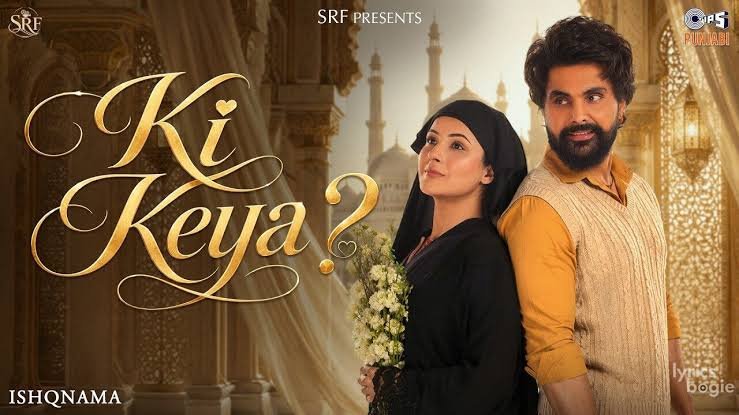 Ki Keya Lyrics English Translation – Ishqnama | B Praak