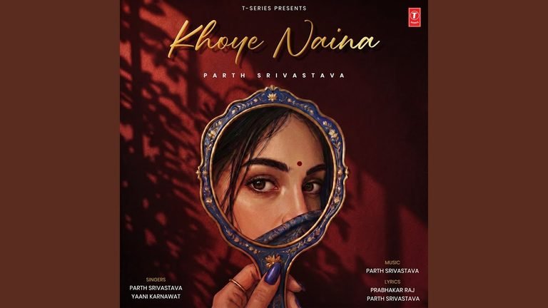 Khoye Naina Lyrics English Translation – Parth Srivastava | Prabhakar Raj