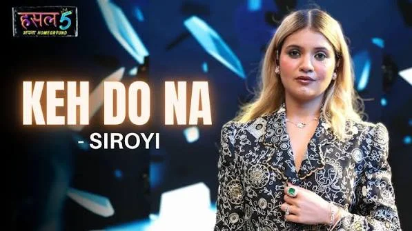 Keh Do Na Lyrics English Translation – Siroyi | Hustle 5